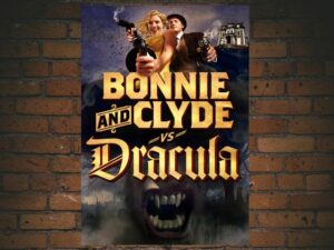 -Bonnie & Clyde VS. Dracula (2008)-<br>The Original Movie