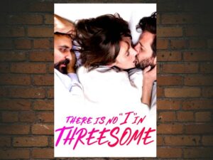 -There Is No "I" in Threesome (2021)-<br>The Original Movie