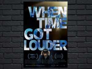 -When Time Got Louder (2023)-<br>The Original Movie