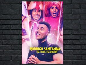 -Rodrigo Sant'anna: I'm Here, I'm Queer! (2022)-<br>The Original Movie