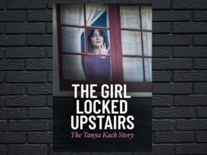 -The Girl Locked Upstairs: The Tanya Kach Story (2024)-<br>The Original Movie