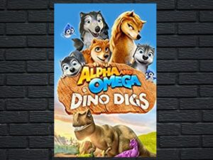 -Alpha and Omega: Dino Digs (2016)-<br>The Original Movie