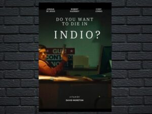 -Do You Want to Die in Indio? (2024)-<br>The Original Movie