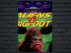 -Aliens vs. Bigfoot (2021)-<br>The Original Movie