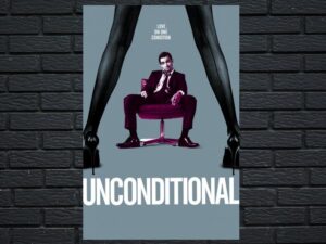 -Unconditional (2012)-<br>The Original Movie