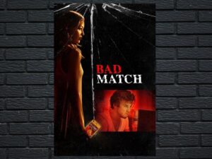 -Bad Match (2017)-<br>The Original Movie