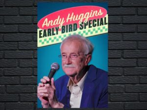 -Andy Huggins: Early Bird Special (2023)-<br>The Original Movie