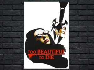 -Too Beautiful to Die (1988)-<br>The Original Movie