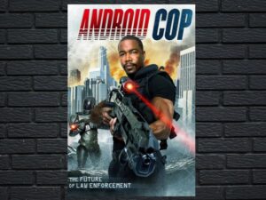 -Android Cop (2014)-<br>The Original Movie