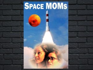 -Space MOMs (2019)-<br>The Original Movie