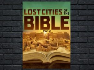 -Lost Cities of the Bible Part 2 (2022)-<br>The Original Movie