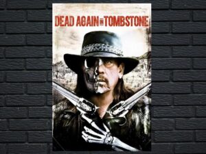 -Dead Again in Tombstone (2017)-<br>The Original Movie