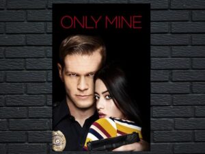 -Only Mine (2019)-<br>The Original Movie