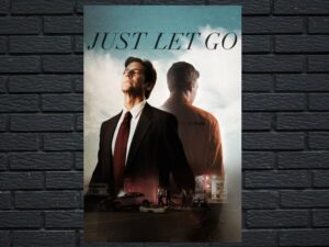 -Just Let Go (2015)-<br>The Original Movie