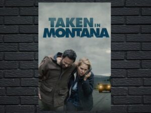 -Taken In Montana (2023)-<br>The Original Movie