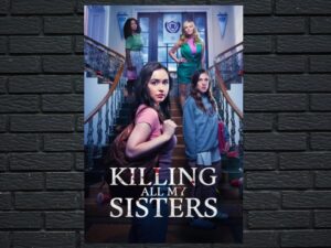 -Killing All My Sisters (2024)-<br>The Original Movie