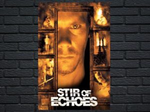 -Stir of Echoes (1999)-<br>The Original Movie