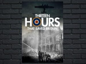 -13 Hours That Saved Britain (2011)-<br>The Original Movie