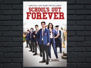 -School's Out Forever (2021)-<br>The Original Movie