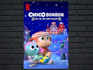-Chico Bon Bon and the Very Berry Holiday (2020)-<br>The Original Movie