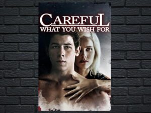 -Careful What You Wish For (2015)-<br>The Original Movie