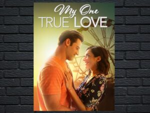 -My One True Love (2022)-<br>The Original Movie