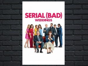 -Serial (Bad) Weddings (2014)-<br>The Original Movie