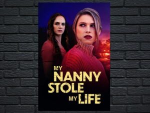 -My Nanny Stole My Life (2024)-<br>The Original Movie