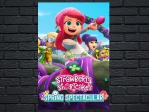 -Strawberry Shortcake's Spring Spectacular (2024)-<br>The Original Movie