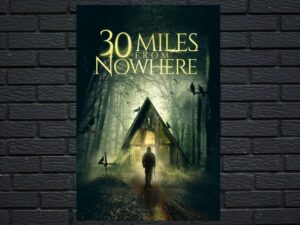 -30 Miles from Nowhere (2018)-<br>The Original Movie