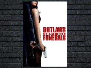 -Outlaws Don't Get Funerals (2019)-<br>The Original Movie