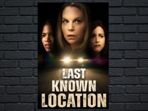 -Last Known Location (2024)-<br>The Original Movie