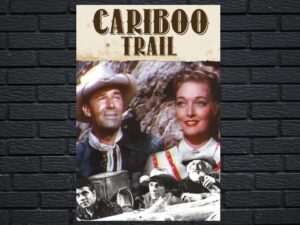 -The Cariboo Trail (1950)-<br>The Original Movie