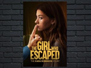 -The Girl Who Escaped: The Kara Robinson Story (2023)-<br>The Original Movie