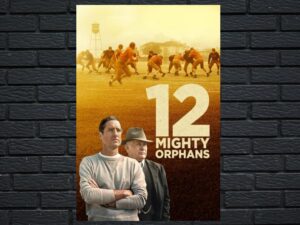-12 Mighty Orphans (2021)-<br>The Original Movie