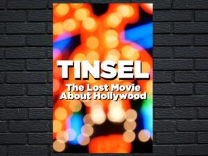 -TINSEL: The Lost Movie About Hollywood (2020)-<br>The Original Movie
