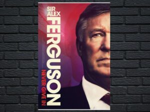 -Sir Alex Ferguson: Never Give In (2021)-<br>The Original Movie