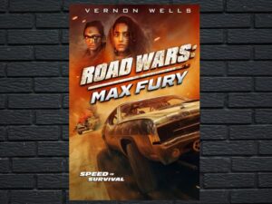 -Road Wars: Max Fury (2024)-<br>The Original Movie