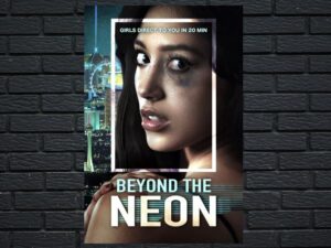 -BEYOND THE NEON (2022)-<br>The Original Movie