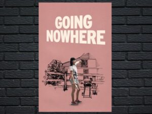 -Going Nowhere (2022)-<br>The Original Movie