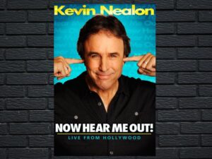 -Kevin Nealon: Now Hear Me Out! (2009)-<br>The Original Movie