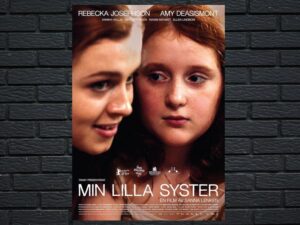-My Skinny Sister, Min Lilla Syster (2015)-<br>The Original Movie