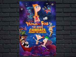 -Phineas and Ferb The Movie Candace Against the Universe (2020)-<br>The Original Movie