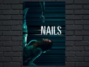 -Nails (2017)-<br>The Original Movie