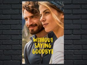 -Without Saying Goodbye (2022)-<br>The Original Movie
