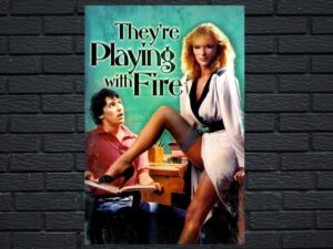 -They're Playing with Fire (1984)-<br>The Original Movie