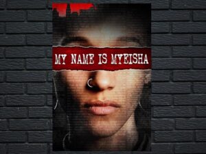 -My Name Is Myeisha (2018)-<br>The Original Movie