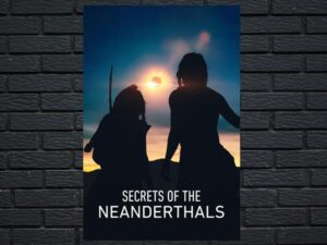 -Secrets of the Neanderthals (2024)-<br>The Original Movie