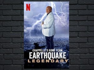 -Chappelle's Home Team - Earthquake: Legendary (2022)-<br>The Original Movie