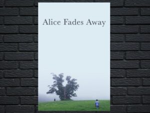 -Alice Fades Away (2021)-<br>The Original Movie